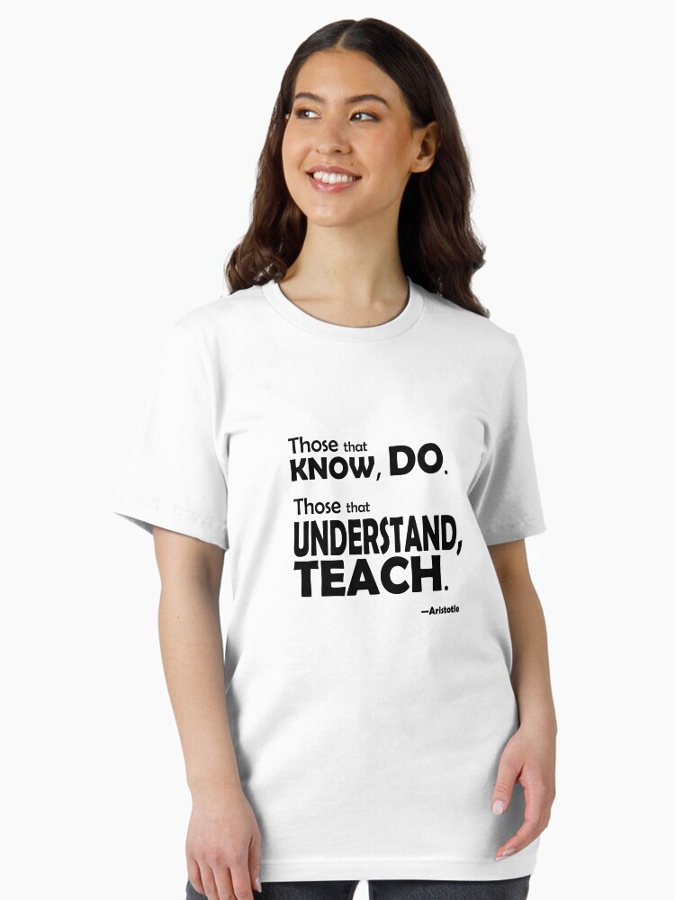 Thumbnail 1 of 7, Essential T-Shirt, Those that know, do. Those that understand, teach. designed and sold by willpate.