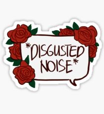 *DISGUSTED NOISE* Sticker