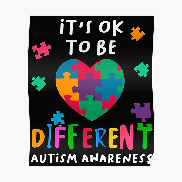 “Autism It’s ok to be different” Poster for Sale by Bendthetrend