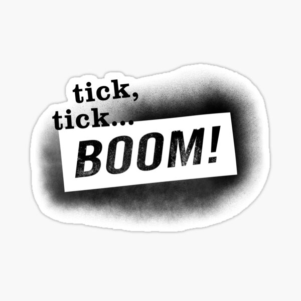 Tick Tick Boom Stickers | Redbubble