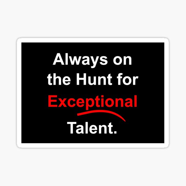 Item preview, Always On The Hunt For Exceptional Talent - for dark backgrounds designed and sold by MultimediaSusan.