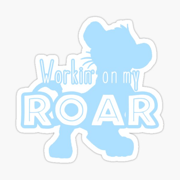 Lion King - Working on my Roar - baby blue Sticker