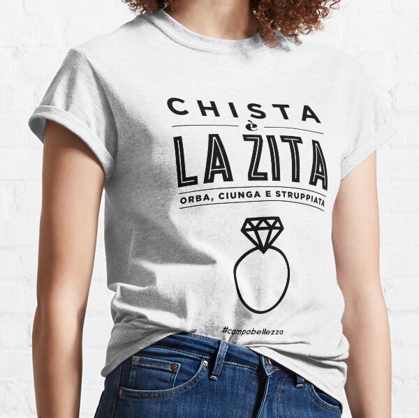 Chista è la Zita Classic T-Shirt