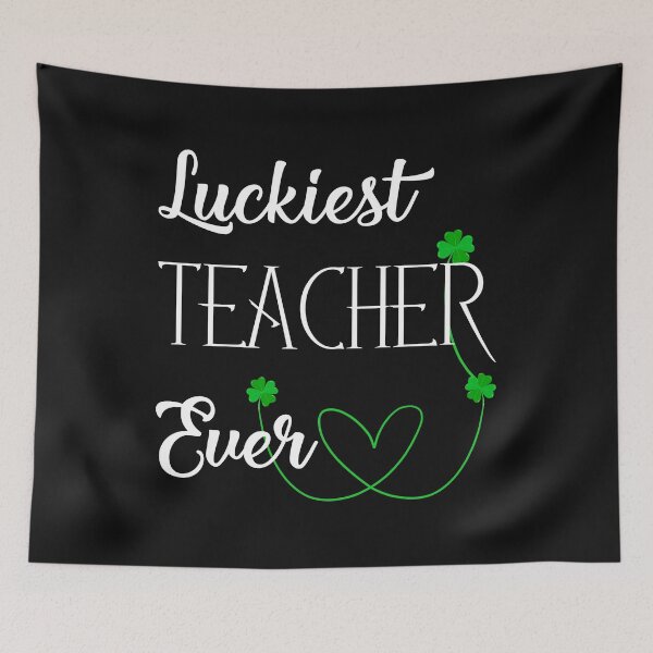 Item preview, Luckiest Teacher Ever designed and sold by Bendthetrend.
