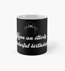 Have an otterly wonderful birthday! Classic Mug