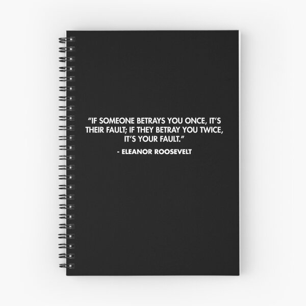 Item preview, “If someone betrays you once, it’s their fault; if they betray you twice, it’s your fault.” - Eleanor Roosevelt  designed and sold by AlanPun.