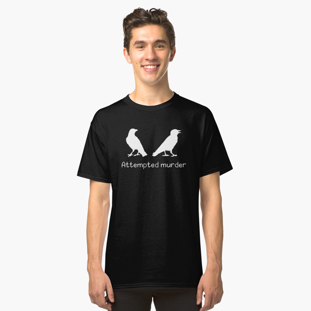 attempted murder crow t shirt