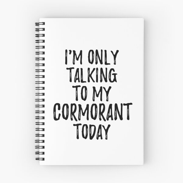 Item preview, I Am Only Talking To My Cormorant Today designed and sold by FunnyGiftIdeas.