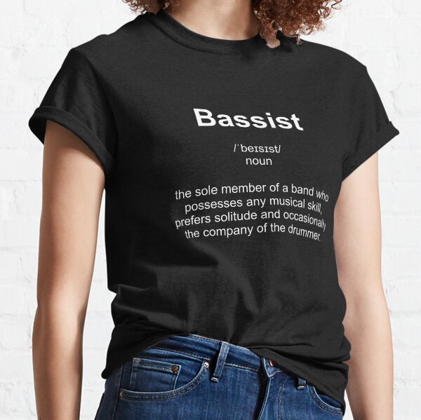 Definition of a Bassist Classic T-Shirt