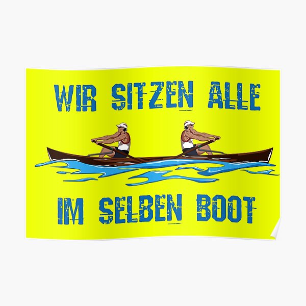 "Wir sitzen alle im selben Boot! Rudern" Poster von withpassion Redbubble