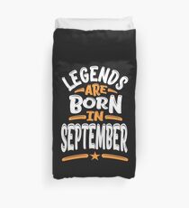 Legends Are Born In September Duvet Cover