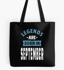 Legends are Born in September Tote Bag