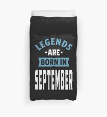 Legends are Born in September Duvet Cover