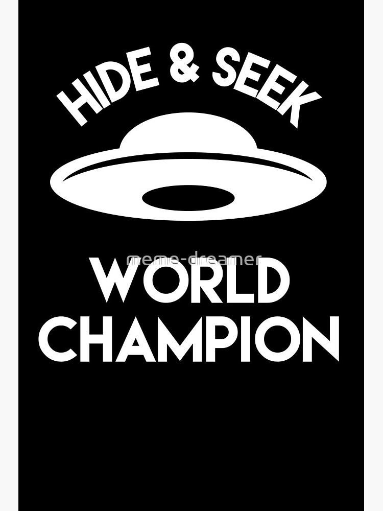 Hide And Seek World Champion Ufo Art Board Print By Meme Dreamer Redbubble