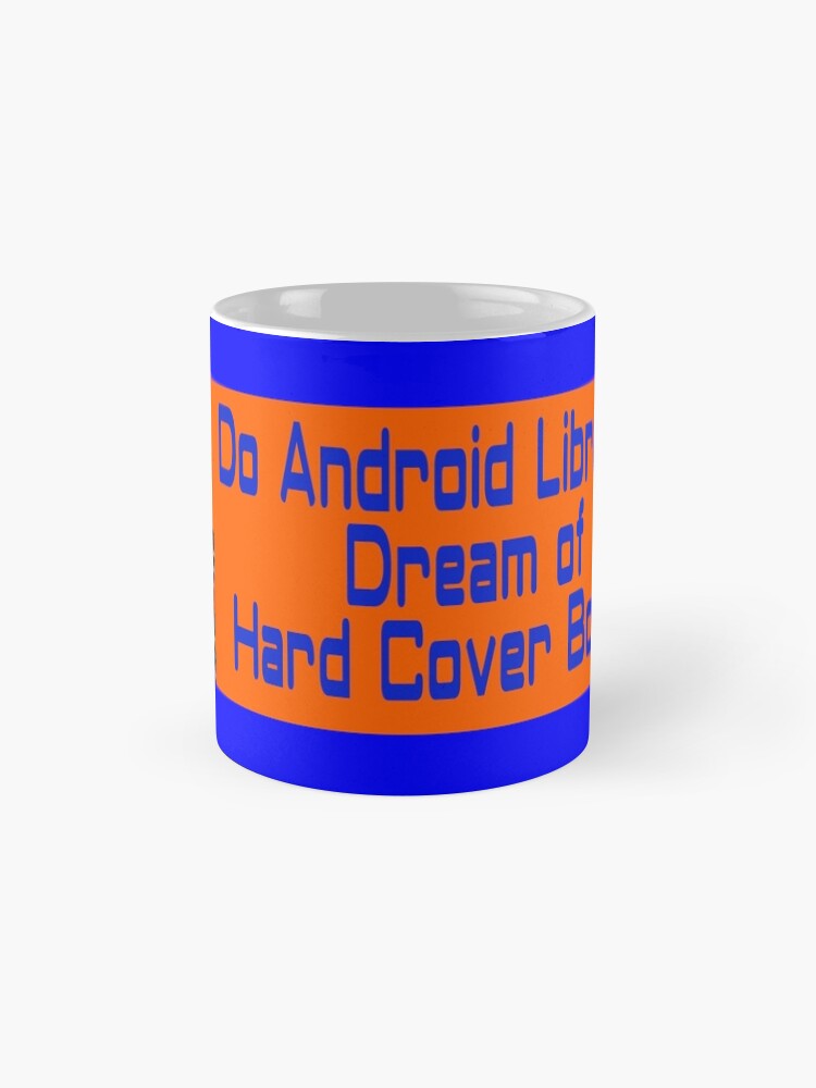Alternate view of Do Android Librarians Dream of Hard Cover Books? Mug