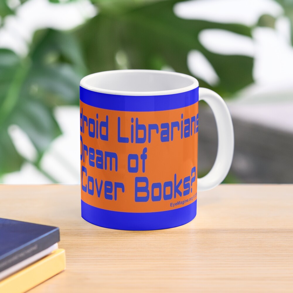 Do Android Librarians Dream of Hard Cover Books? Mug