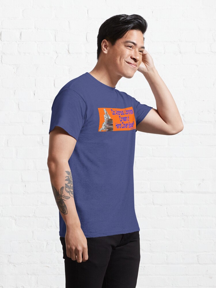 Alternate view of Do Android Librarians Dream of Hard Cover Books? Classic T-Shirt