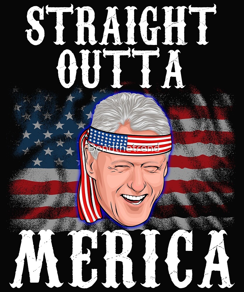 "Bill Clinton 4th Of July" by Bendthetrend Redbubble