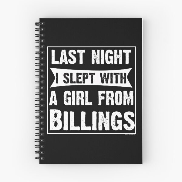 Item preview, Last Night I Slept With Girl From Billings. Funny Gift designed and sold by CoolApparelShop.
