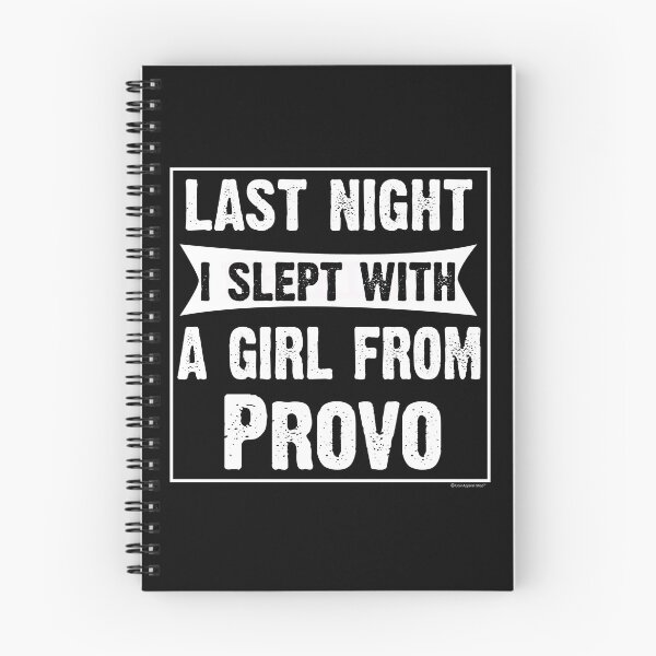 Item preview, Last Night I Slept With Girl From Provo. Funny Gift designed and sold by CoolApparelShop.