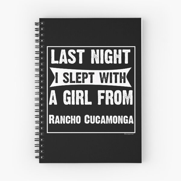Item preview, Last Night I Slept With Girl From Rancho Cucamonga. Funny Gift designed and sold by CoolApparelShop.