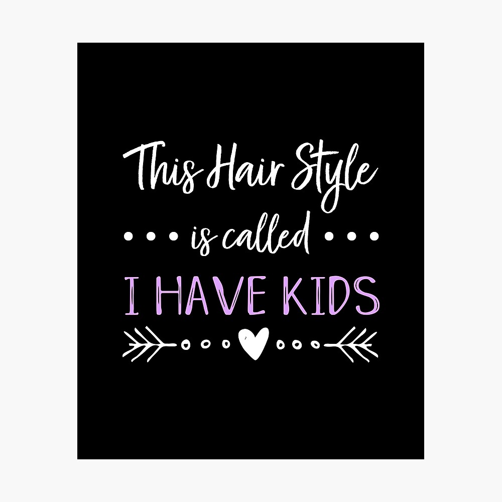 Mom Quote Funny Hair Style Kids Mom Life Busy Graphic Purple design Mom Quote Funny Hair Style Kids Mom Life Busy Graphic Purple design