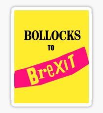Bollocks to Brexit Sticker