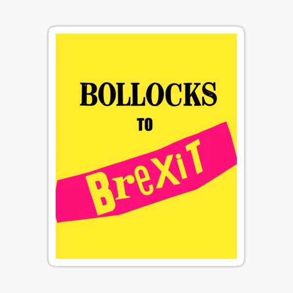 Bollocks to Brexit Sticker
