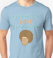 Everybody Love Everybody Unisex T-Shirt