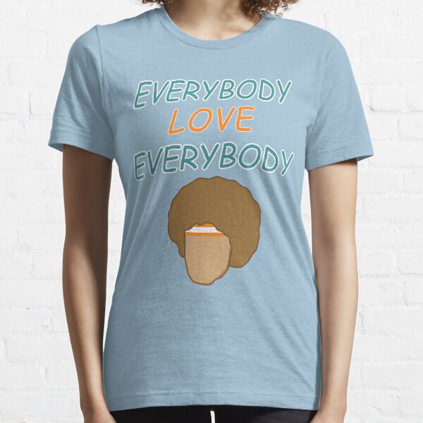 Everybody Love Everybody Essential T-Shirt