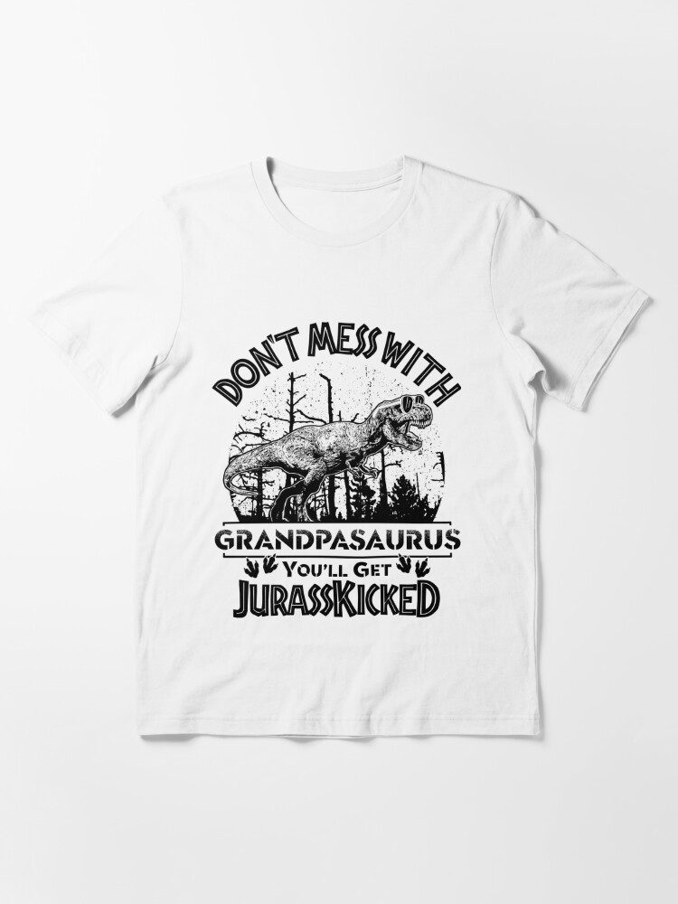 Don't mess with Grandpasaurus you'll get Jurasskicked Shirt Grandpasaurus Shirt Father's Day Shirt,