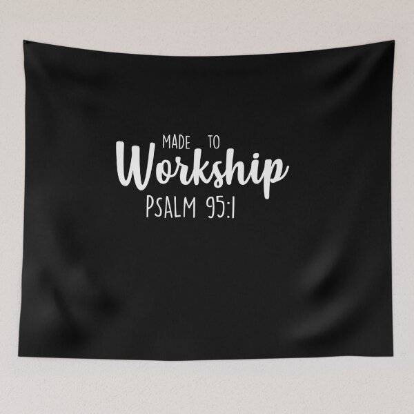 Item preview, Made to workship psalm 95:1 designed and sold by Mad Over Store.