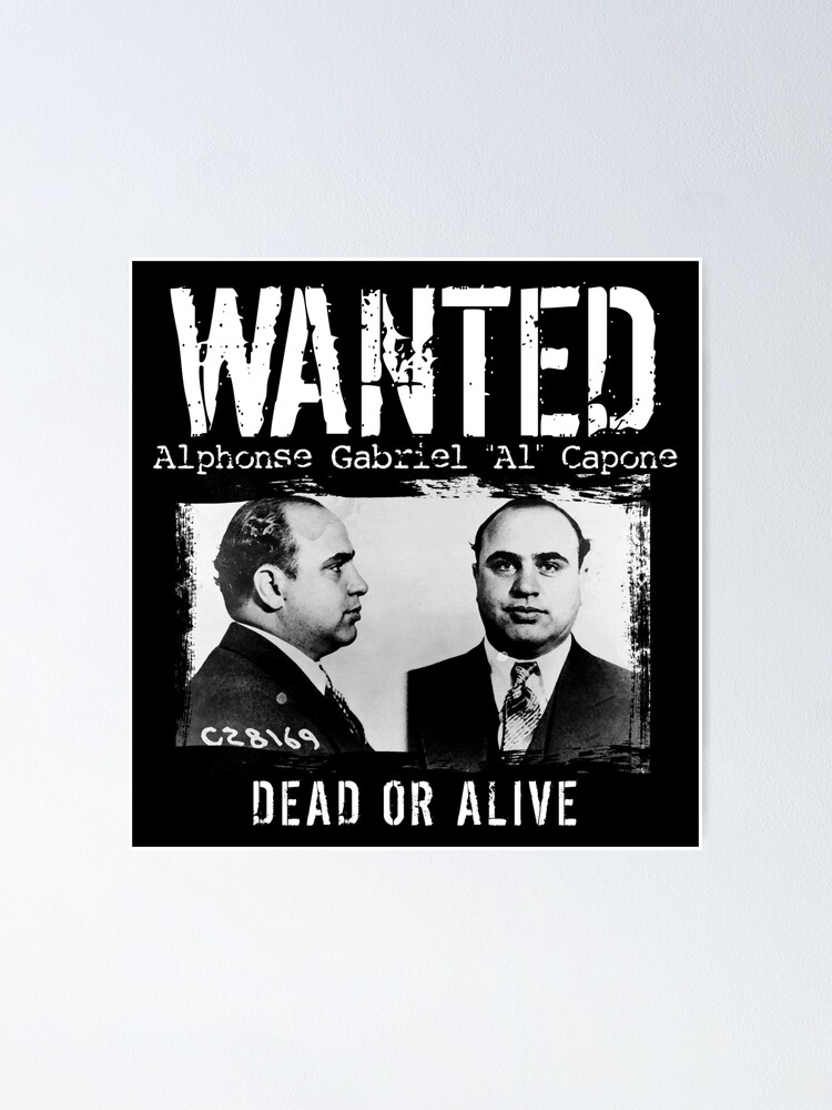 Og Gangsters Wanted Al Capone Poster By Eddiebalevo Redbubble