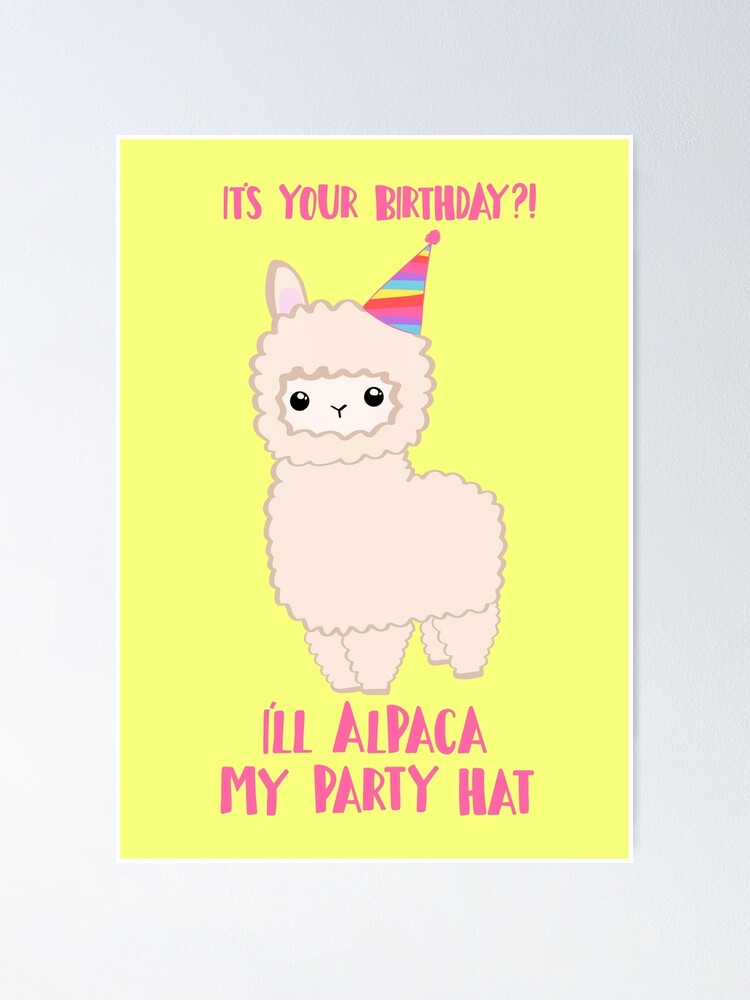 Alpaca Birthday Card Party Hat Animal Birthday Puns Poster By