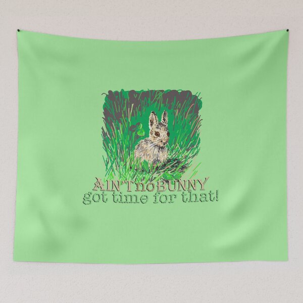 Item preview, Aint No Bunny Got Time For That! designed and sold by ElephantShoe.