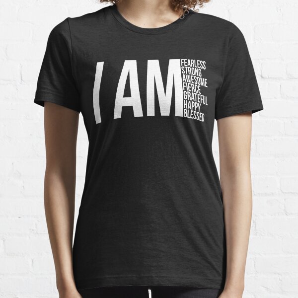 I Am Fearless I Am Strong I Am Blessed Inspirational Essential T-Shirt