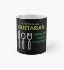 Ich bin ein Second-Hand-Vegetarier Kühe fressen Gras, ich esse Kühe. Tasse (Standard)
