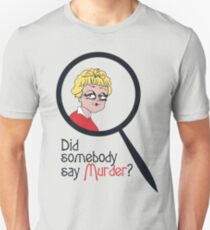 Did Somebody Say Murder? Unisex T-Shirt