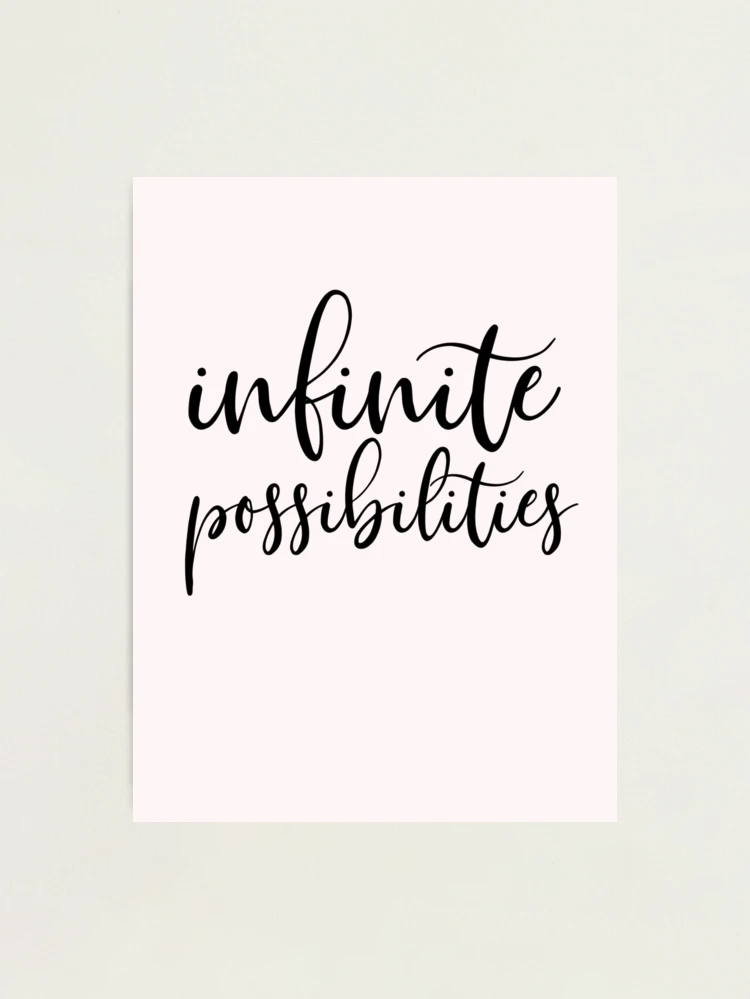 Infinite Possibilities Motivational Typography Quote Photographic Print  for Sale by knightsydesign