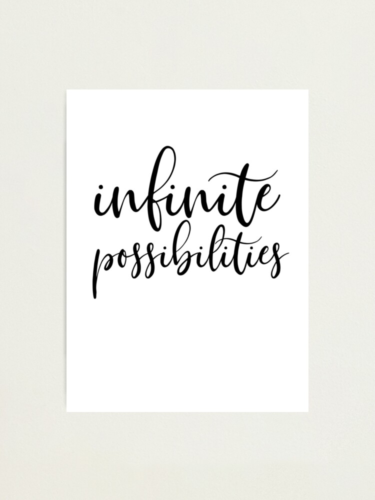 Infinite Possibilities Motivational Typography Quote | Photographic Print
