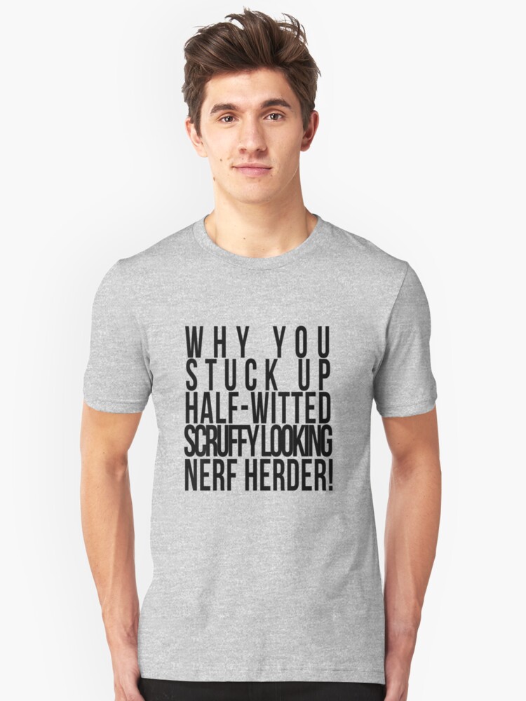 Scruffy Looking Nerf Herder T Shirts And Hoodies By Imaginemorgans Redbubble 