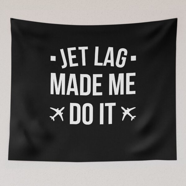 Item preview, Jet lag made me do it designed and sold by Mad Over Store.