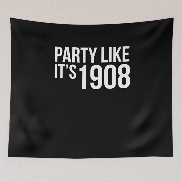 Item preview, Party like it's 1908 designed and sold by Mad Over Store.