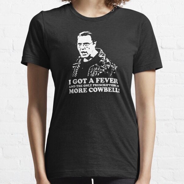More Cowbell Tshirt 2 Essential T-Shirt