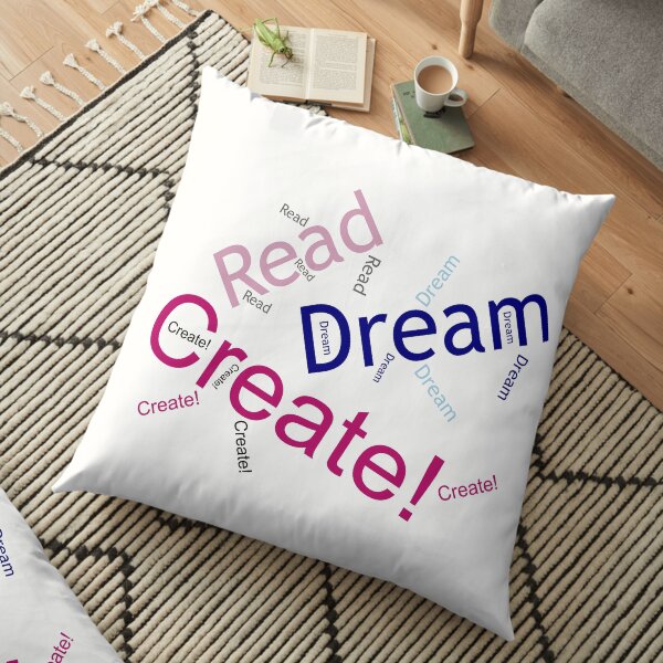 Read Dream Create - wordcloud - for light backgrounds Floor Pillow