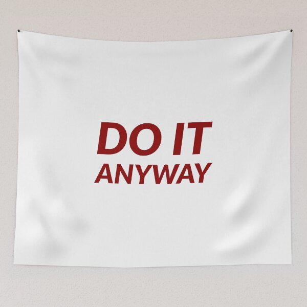 Item preview, DO IT ANYWAY designed and sold by Inspirationmotivation.