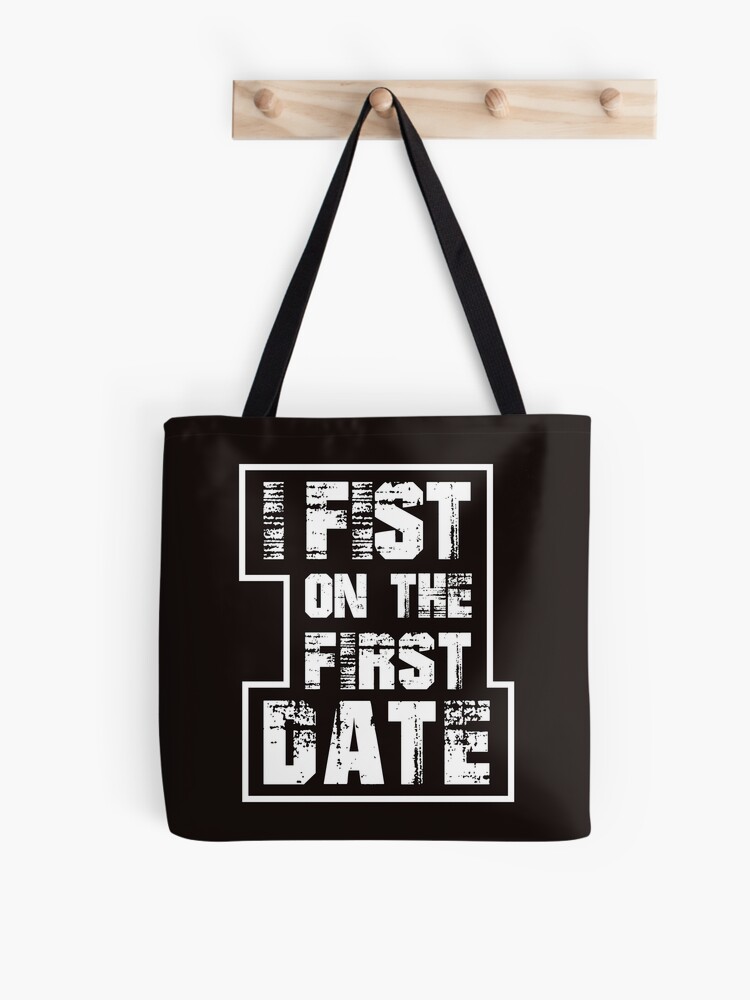 I Fist on the First Date Tote Bag