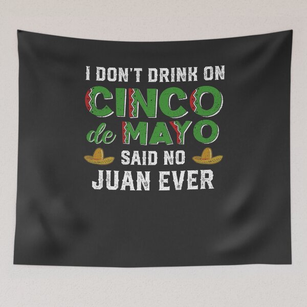 Item preview, I dont party on Cinco de Mayo, said no juan ever designed and sold by fermo.