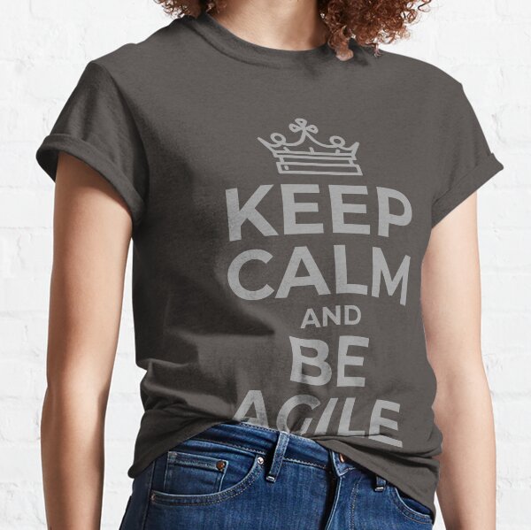 Item preview, Keep Calm, Be Agile in Gray designed and sold by EpicItems.