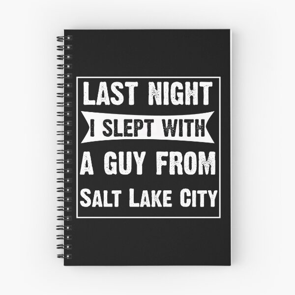 Item preview, Last Night I Slept With A Guy From Salt Lake City.Funny Gift designed and sold by CoolApparelShop.